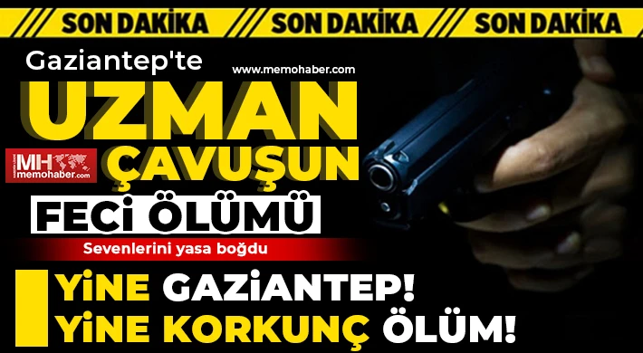 Yine Gaziantep! Yine korkunç ölüm!