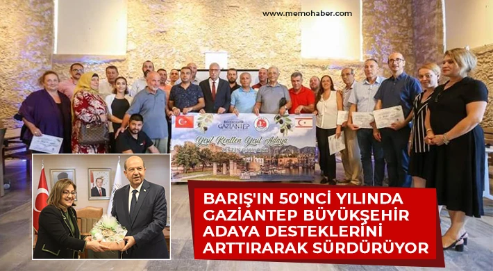 Barış'ın 50'nci yılında Gaziantep Büyükşehir adaya desteklerini arttırarak sürdürüyor