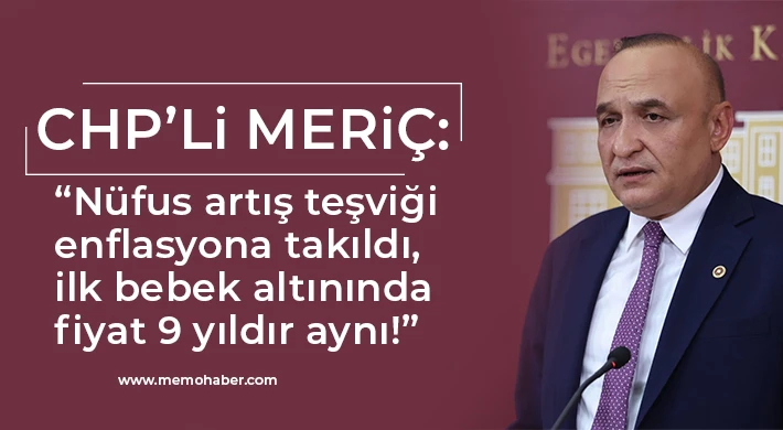 CHP’li Meriç: “Nüfus artış teşviği enflasyona takıldı