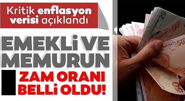  Enflasyon oranları açıklandı: Memur ve emeklilerin zam oranları belli oldu