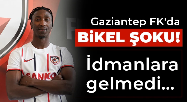 Gaziantep FK'da Bikel şoku!