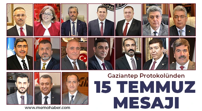 Gaziantep protokolünden 15 Temmuz mesajı