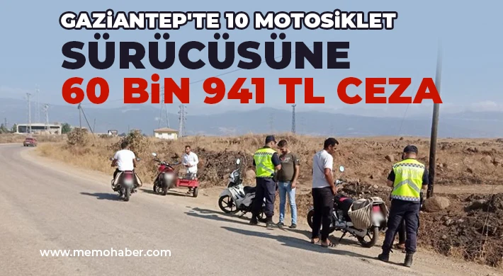 Gaziantep'te 10 motosiklet sürücüsüne 60 bin 941 TL ceza