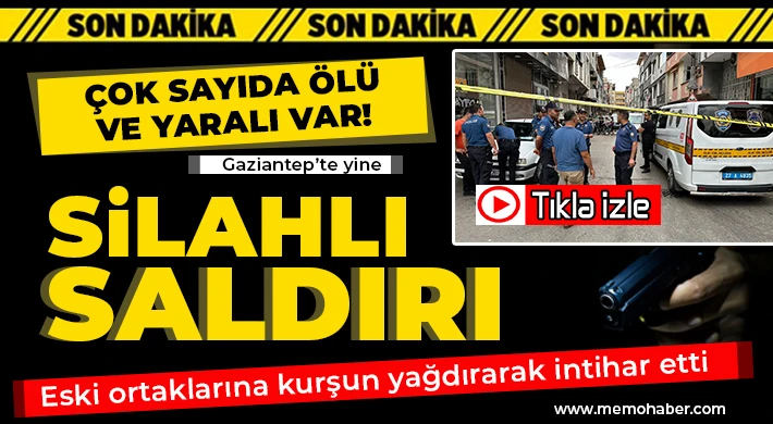 Gaziantep’te silahlı saldırı! Çok sayıda ölü var