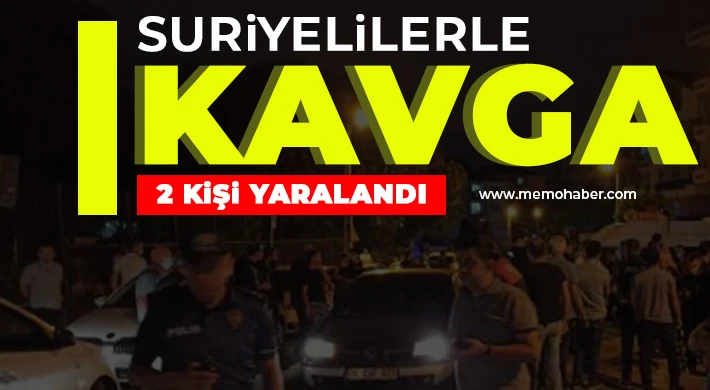 Gaziantep'te Suriyelilerle kavga! 2 kişi yaralandı