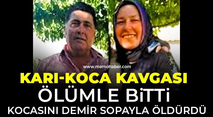 Kocasını demir sopayla öldürdü