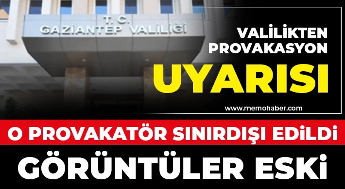 O provakatör sınırdışı edildi