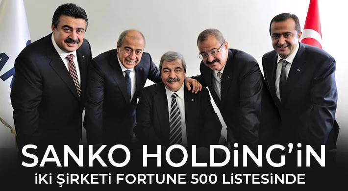 SANKO Holding’in iki şirketi Fortune 500 listesinde