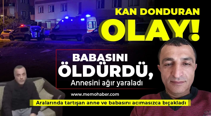 Aralarında tartışan anne ve babasını acımasızca bıçakladı