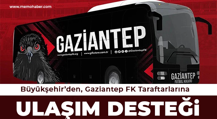 Büyükşehir’den, Gaziantep FK Taraftarlarına Ulaşım Desteği