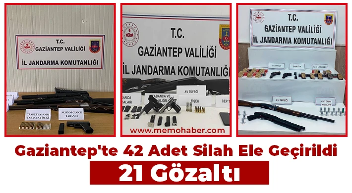 Gaziantep'te 42 adet silah ele geçirildi: 21 gözaltı