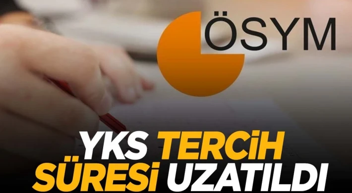 YKS tercih süresi uzatıldı