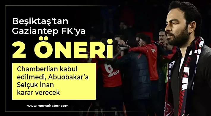 Gaziantep FK'ya Beşiktaş'tan Sürpriz Teklif!