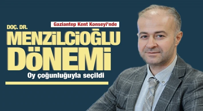 Gaziantep Kent konseyinde Doç Dr. Menzilcioğlu dönemi Oy çokluğuyla seçildi