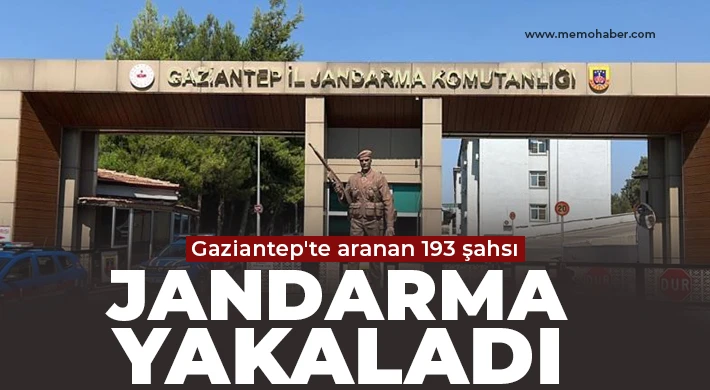 Gaziantep'te aranan 193 şahsı jandarma yakaladı