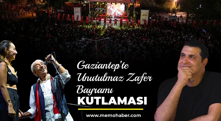 Gaziantep’te Unutulmaz Zafer Bayramı Kutlaması