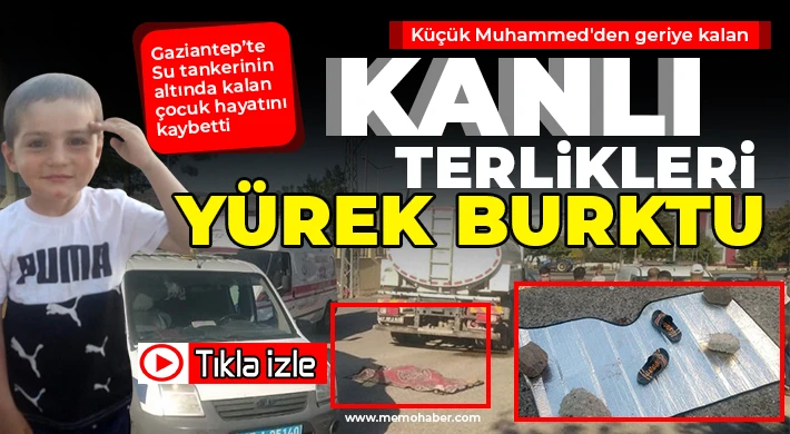 Küçük Muhammed'den geriye kalan kanlı terlikleri yürek burktu