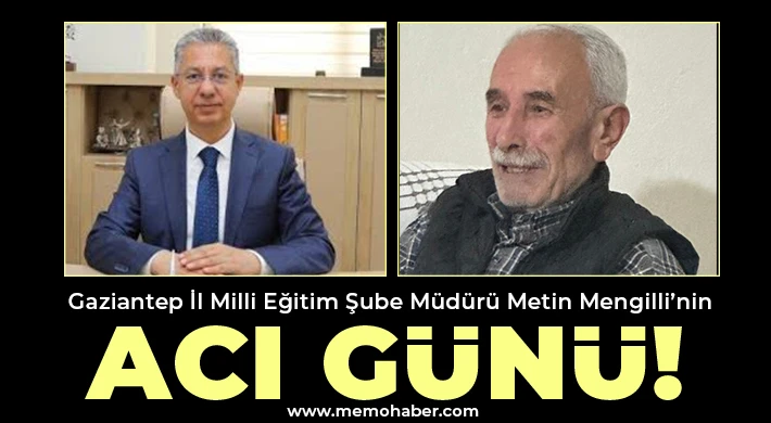 Metin Mengilli’nin acı günü!