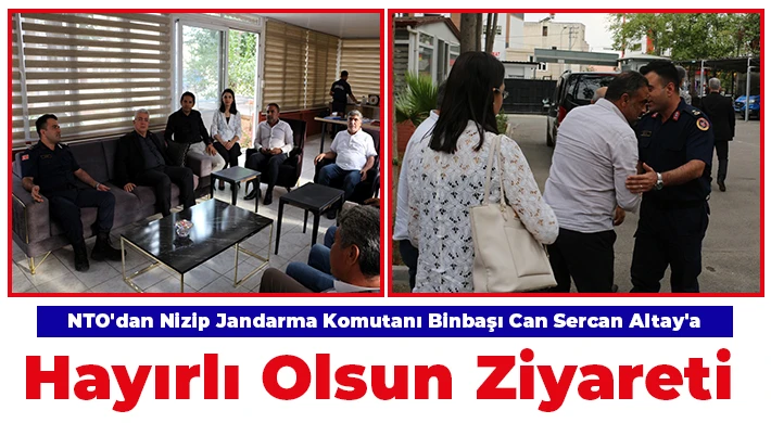 NTO'dan Nizip Jandarma Komutanı Binbaşı Can Sercan Altay'a Hayırlı Olsun Ziyareti