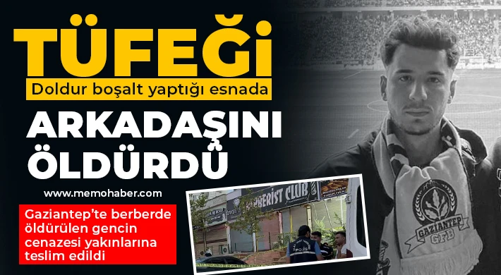 Tüfeği doldur boşalt yaptığı esnada arkadaşını öldürdü