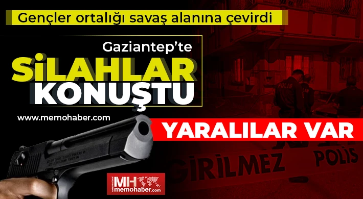 Gaziantep'te gençler ortalığı savaş alanına çevirdi