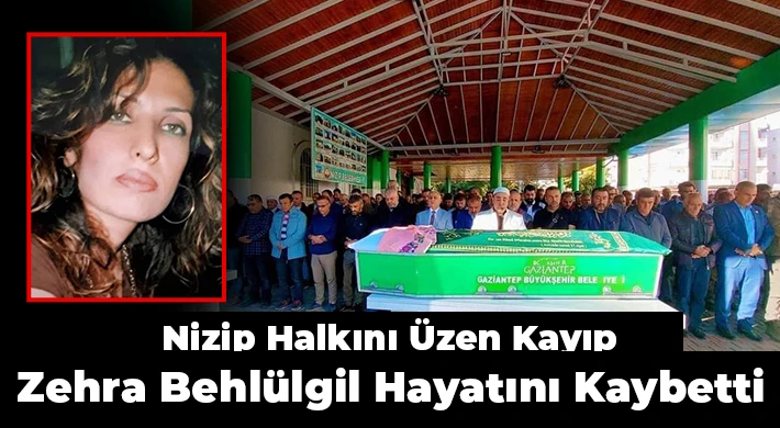 Nizip Halkını Üzen Kayıp Zehra Behlülgil Hayatını Kaybetti