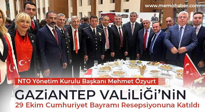 Özyurt, Gaziantep Valiliği’nin 29 Ekim Cumhuriyet Bayramı Resepsiyonuna Katıldı