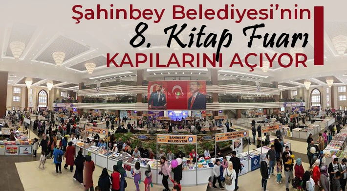 Şahinbey belediyesi’nin 8. Kitap Fuarı kapılarını açıyor