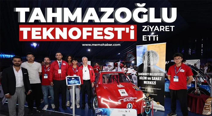 Tahmazoğlu TEKNOFEST'i ziyaret etti