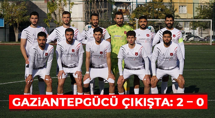 Gaziantepgücü çıkışta 2 – 0