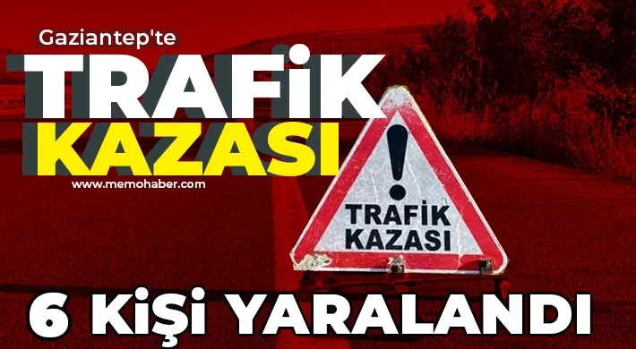 Gaziantep'te trafik kazası! Yaralılar var 