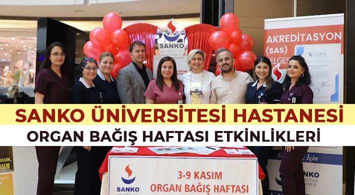 SANKO Üniversitesi Hastanesi Organ Bağış Haftası etkinlikleri