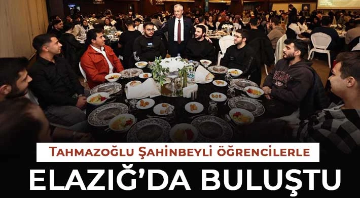 Tahmazoğlu Şahinbeyli öğrencilerle Elazığ’da buluştu