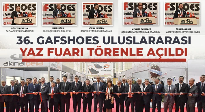 36. GAFSHOES Uluslararası Yaz Fuarı Törenle Açıldı