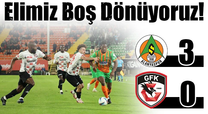 Alanya'da Umduğumuzu Bulamadık! Alanyaspor - Gaziantep FK : 3-0