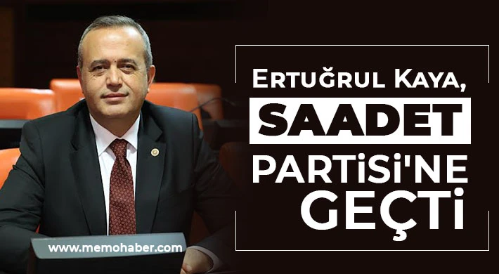 Ertuğrul Kaya, Saadet Partisi'ne Geçti