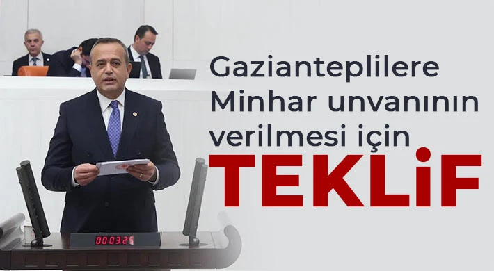 Gazianteplilere Minhar unvanının verilmesi için teklif