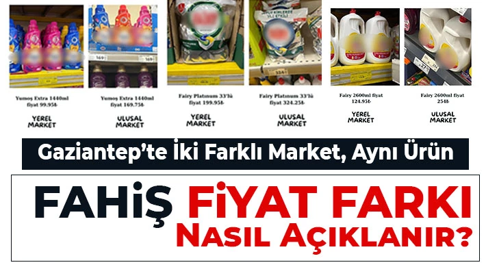 Gaziantep'te Fahiş Fiyat Farkı! İki Farklı Market, Aynı Ürün