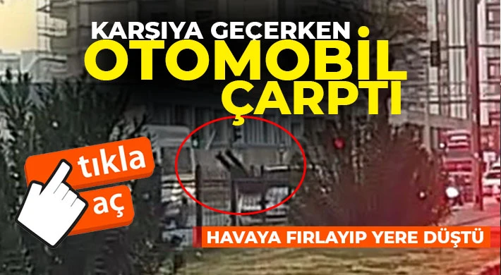 Gaziantep'te karşıya geçerken otomobil çarptı 