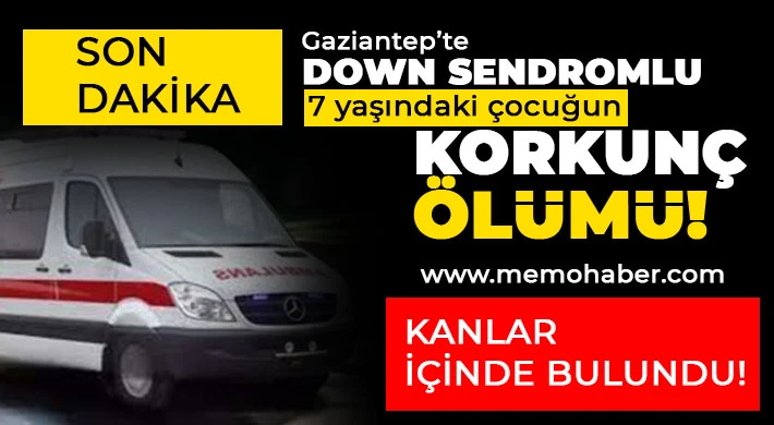 Gaziantep'te korkunç ölüm! Evde ölü bulundu 