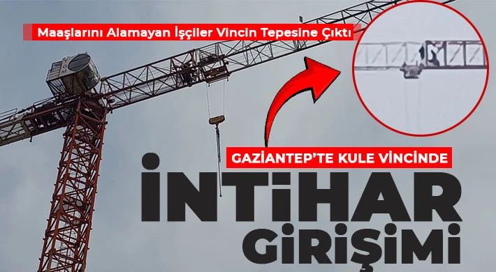 Gaziantep'te kule vincinde intihar girişimi! Yürekleri ağızlara getirdiler