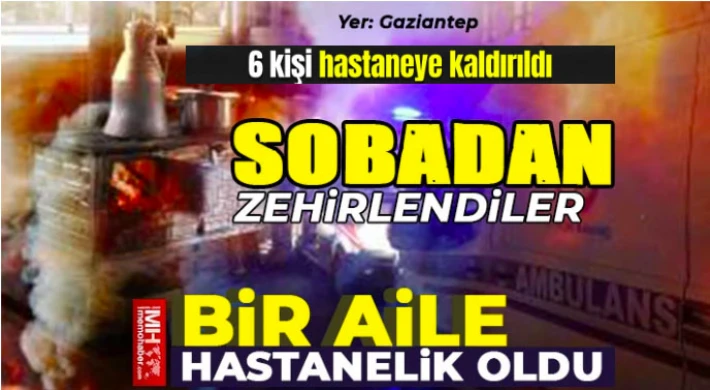 Gaziantep'te sessiz ölüm durmak bilmiyor: 6 kişi hastaneye kaldırıldı