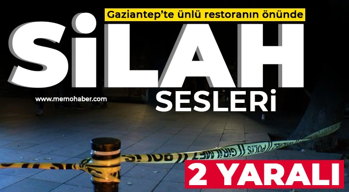 Gaziantep'te ünlü restoranın önünde silah sesleri! 2 yaralı