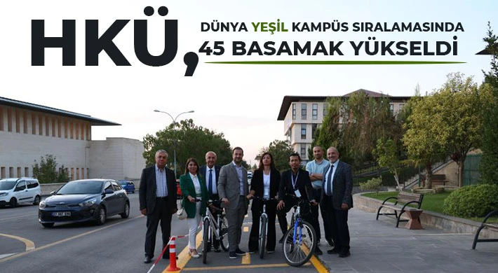 HKÜ, dünya yeşil kampüs sıralamasında 45 basamak yükseldi