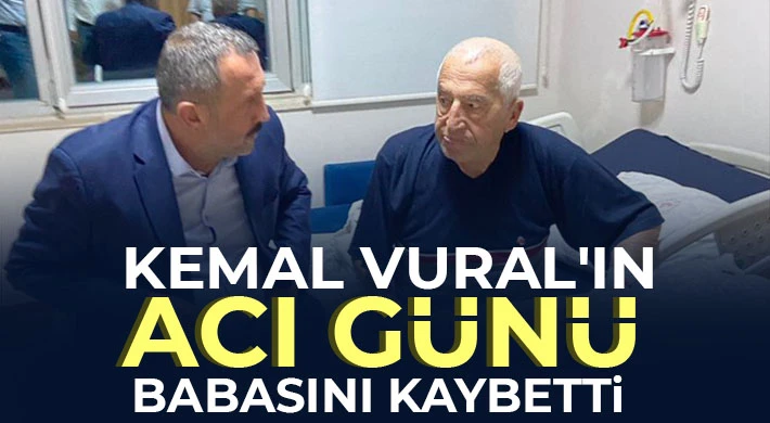 Kemal Vural'ın acı günü