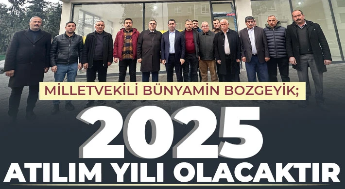 Bozgeyik; 2025, atılım yılı olacaktır