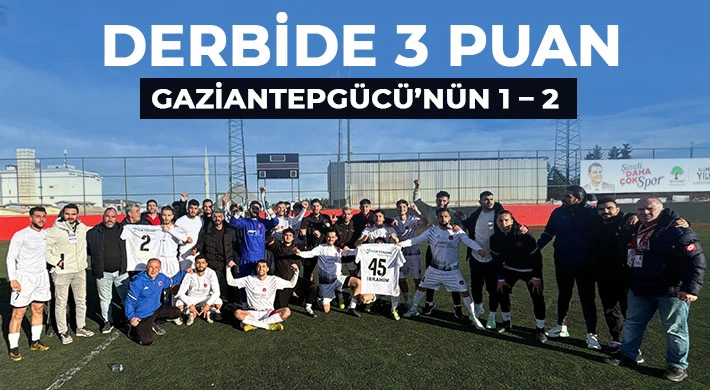 Derbide 3 puan Gaziantepgücü’nün 1 – 2