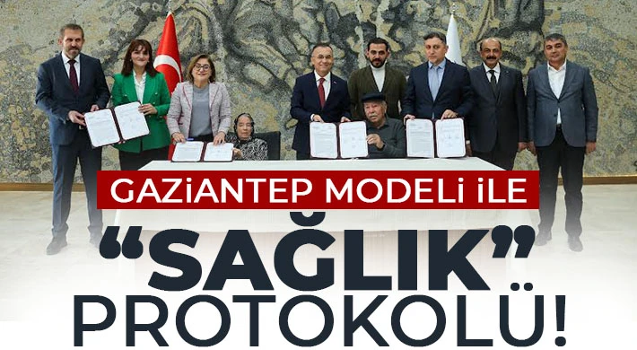 Gaziantep Modeli ile “Sağlık” Protokolü!