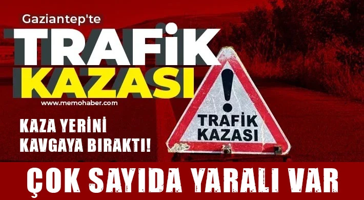 Gaziantep'te kaza ve kavga! Yaralılar Var!