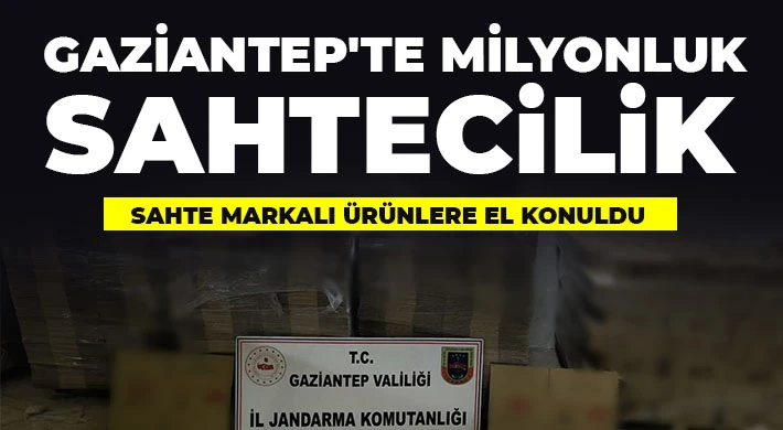 Gaziantep'te milyonluk sahtecilik